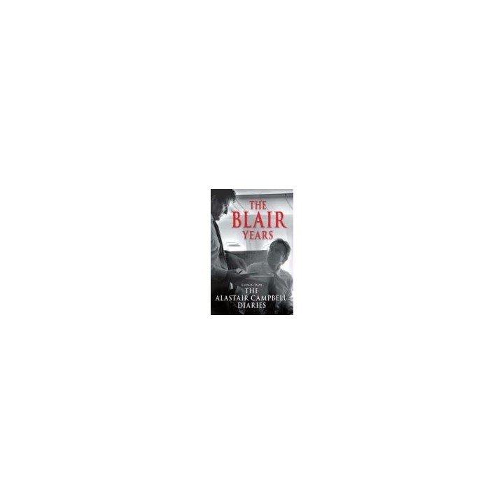 The Blair Years: Extracts from the Alastair Campbell Diaries (Inglés)
